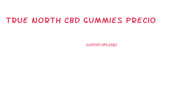 True North Cbd Gummies Precio