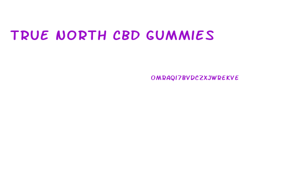 True North Cbd Gummies