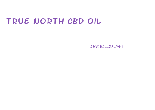 True North Cbd Oil