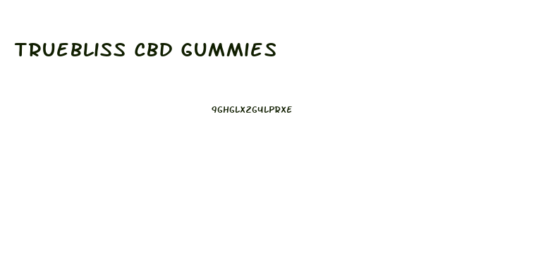 Truebliss Cbd Gummies