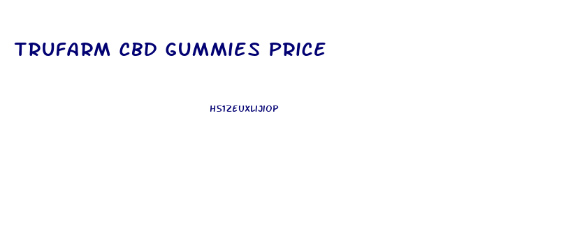 Trufarm Cbd Gummies Price