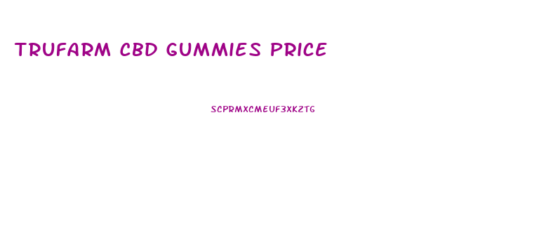 Trufarm Cbd Gummies Price