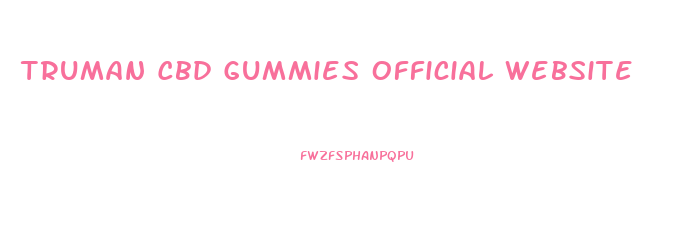 Truman Cbd Gummies Official Website