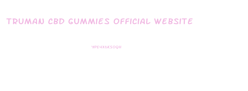 Truman Cbd Gummies Official Website