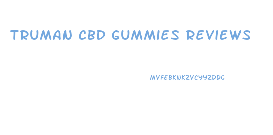 Truman Cbd Gummies Reviews