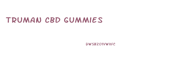 Truman Cbd Gummies