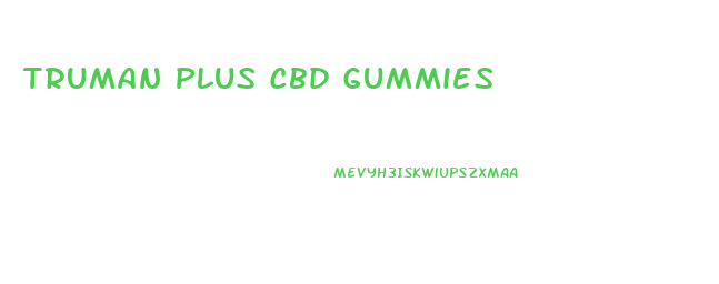 Truman Plus Cbd Gummies