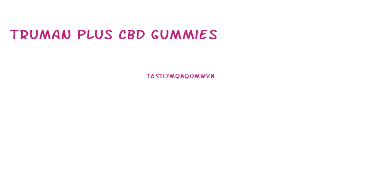 Truman Plus Cbd Gummies