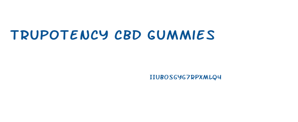 Trupotency Cbd Gummies