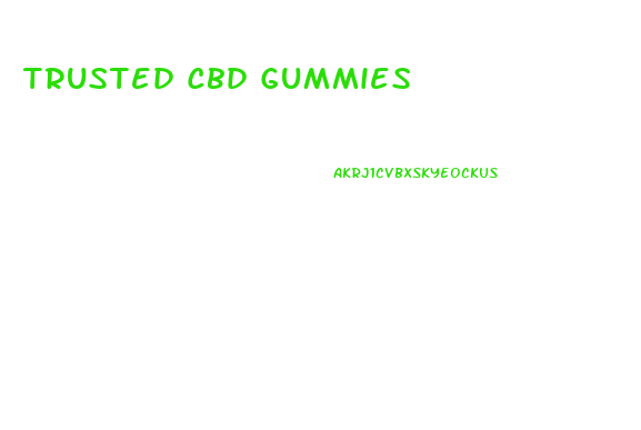 Trusted Cbd Gummies