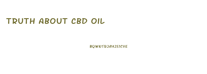 Truth About Cbd Oil