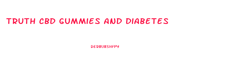 Truth Cbd Gummies And Diabetes