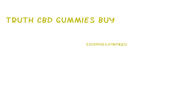 Truth Cbd Gummies Buy