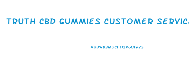 Truth Cbd Gummies Customer Service Number
