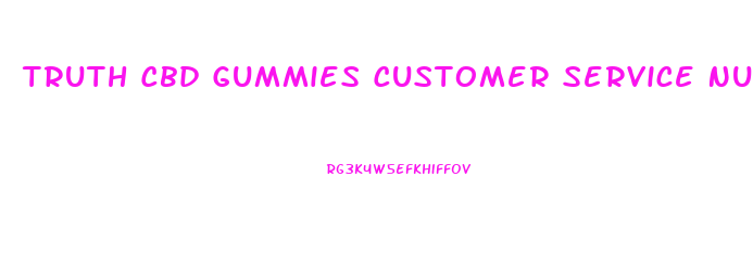 Truth Cbd Gummies Customer Service Number