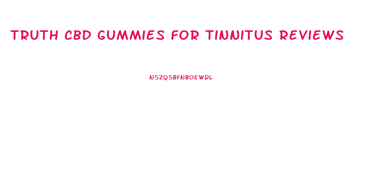 Truth Cbd Gummies For Tinnitus Reviews