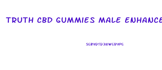 Truth Cbd Gummies Male Enhancement