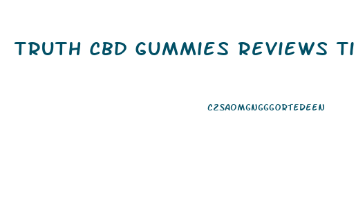 Truth Cbd Gummies Reviews Tinnitus