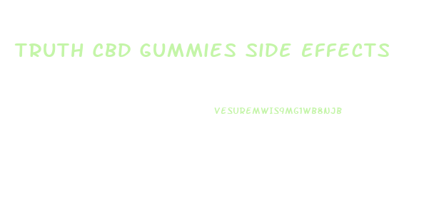 Truth Cbd Gummies Side Effects