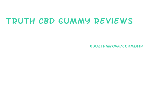 Truth Cbd Gummy Reviews