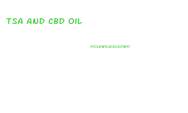 Tsa And Cbd Oil