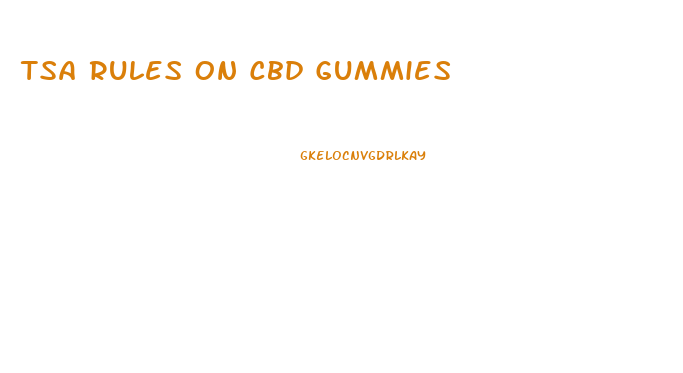 Tsa Rules On Cbd Gummies