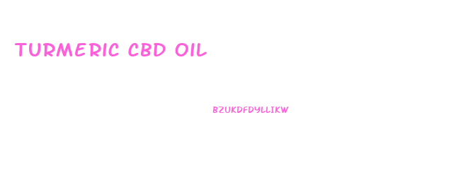 Turmeric Cbd Oil