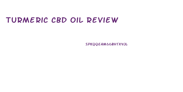 Turmeric Cbd Oil Review