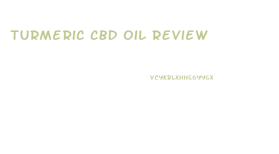 Turmeric Cbd Oil Review