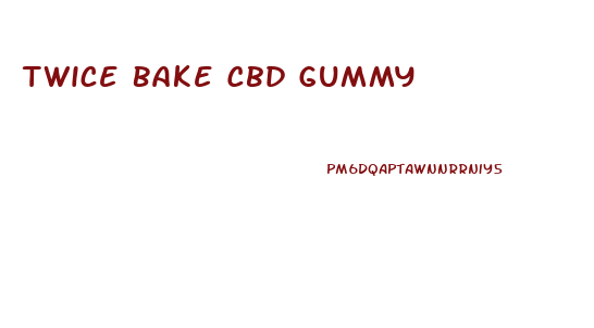 Twice Bake Cbd Gummy