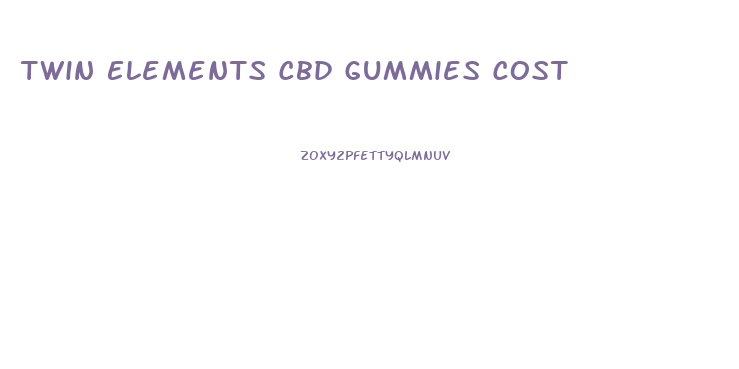 Twin Elements Cbd Gummies Cost