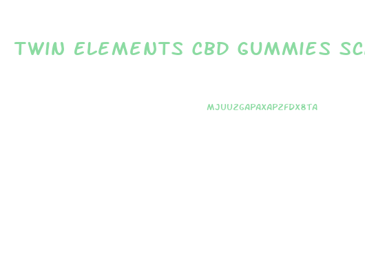 Twin Elements Cbd Gummies Scam