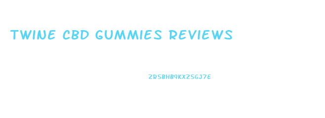 Twine Cbd Gummies Reviews