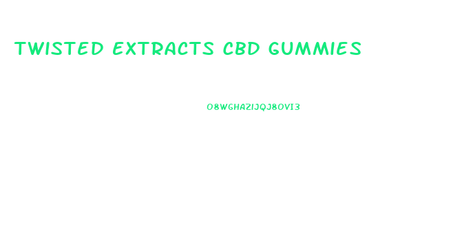 Twisted Extracts Cbd Gummies
