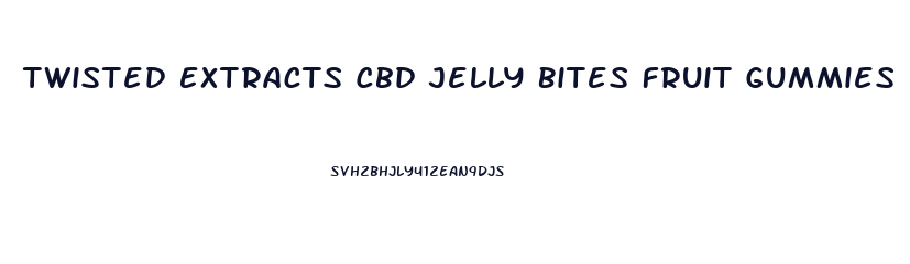 Twisted Extracts Cbd Jelly Bites Fruit Gummies
