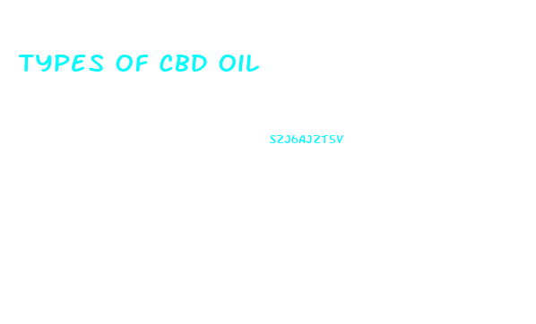 Types Of Cbd Oil