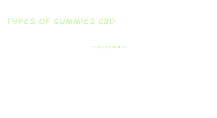 Types Of Gummies Cbd