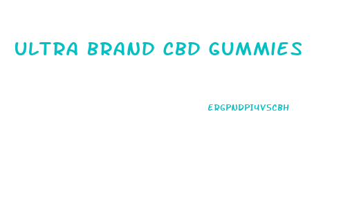 Ultra Brand Cbd Gummies