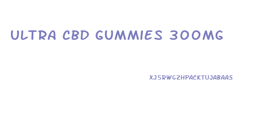 Ultra Cbd Gummies 300mg