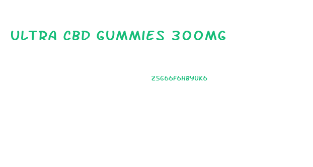 Ultra Cbd Gummies 300mg