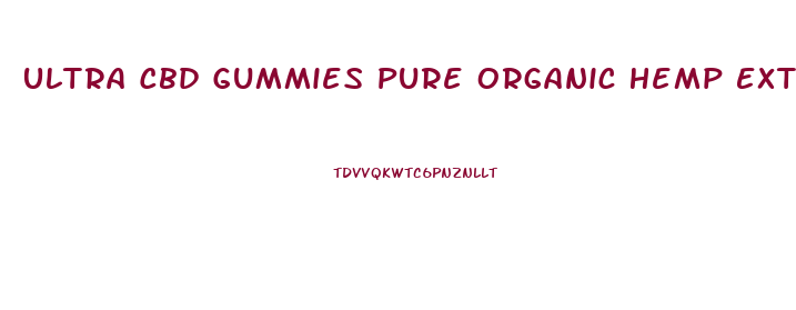 Ultra Cbd Gummies Pure Organic Hemp Extract 300mg