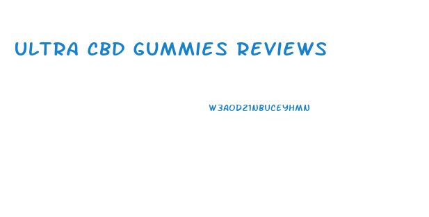 Ultra Cbd Gummies Reviews