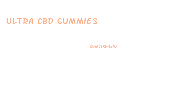 Ultra Cbd Gummies