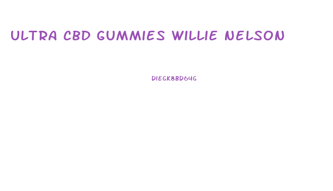 Ultra Cbd Gummies Willie Nelson