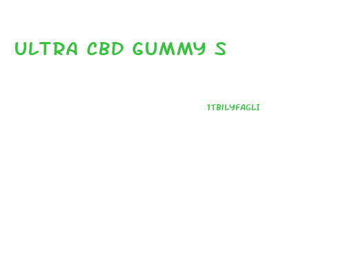 Ultra Cbd Gummy S
