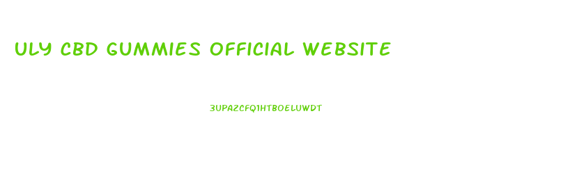 Uly Cbd Gummies Official Website