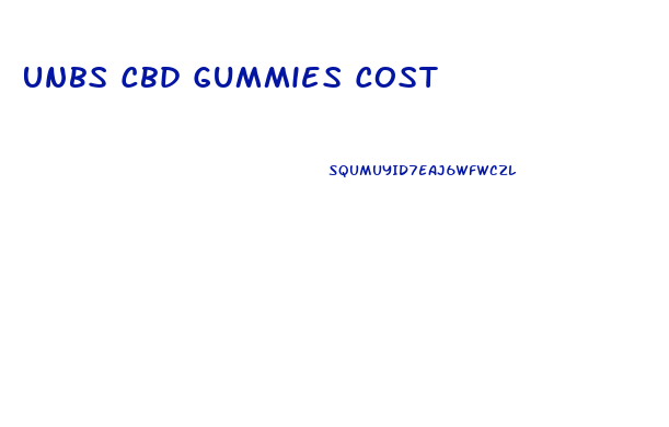 Unbs Cbd Gummies Cost