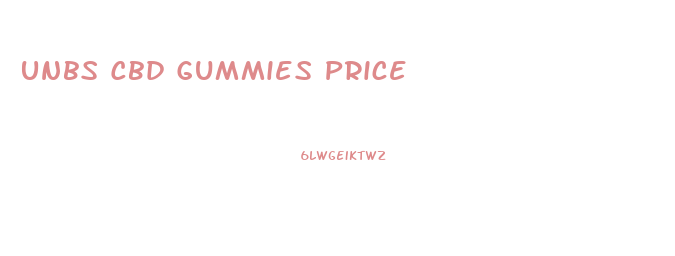 Unbs Cbd Gummies Price