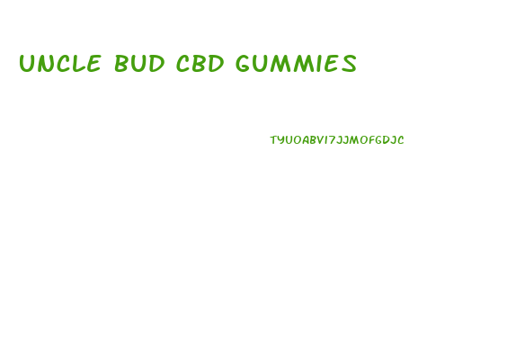 Uncle Bud Cbd Gummies