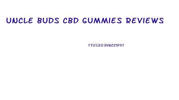 Uncle Buds Cbd Gummies Reviews